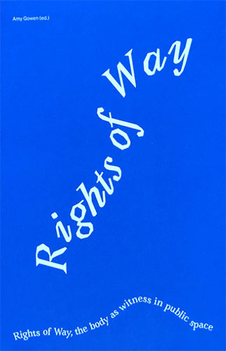 Rights of Way: The Body as Witness in Public Space