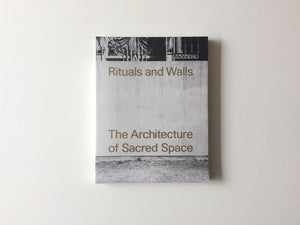 Rituals and Walls: The Architecture of Sacred Space