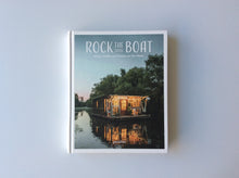 Load image into Gallery viewer, Rock the Boat: Boats, Cabins and Homes on the Water

