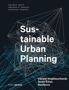 Sustainable Urban Planning:  Vibrant Neighbourhoods - Smart Cities - Resilience