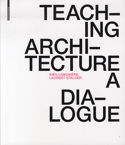 Teaching Architecture: A Dialogue