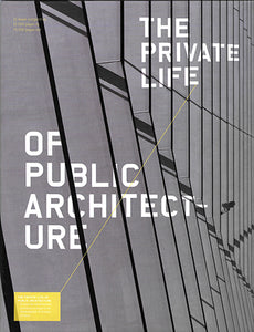 The Private Life of Public Architecture