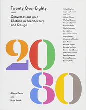 Load image into Gallery viewer, Twenty Over Eighty: Conversations on a Lifetime in Architecture and Design
