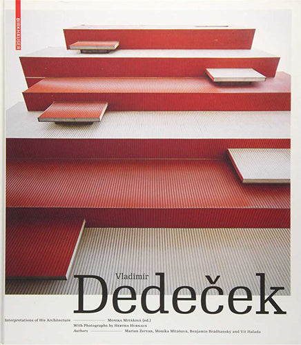 Vladimir Dedecek: Interpretations of His Architecture