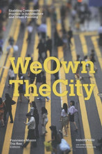 Load image into Gallery viewer, We Own the City: Enabling Community Practice in Architecture and Urban Planning
