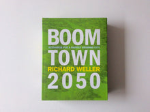 Load image into Gallery viewer, Boomtown 2050: Scenarios for a rapidly growing city
