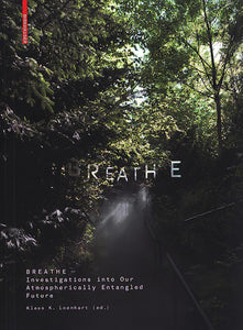 Breathe: Investigations into Our Atmospherically Entangled Future