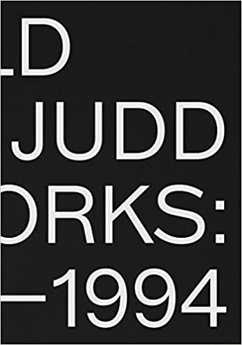 Donald Judd: Artworks 1970 - 1994