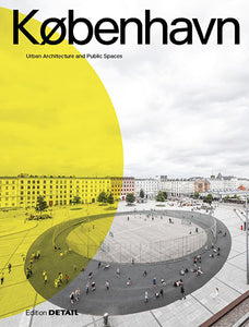 KOBENHAVN (COPENHAGEN) - URBAN ARCHITECTURE AND PUBLIC SPACES