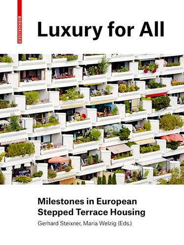 Luxury for All: Milestones in European Stepped Terrace Housing