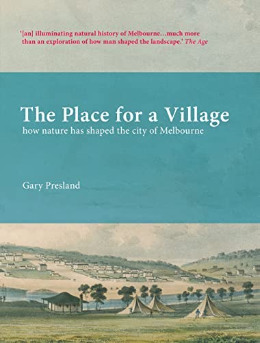 The Place for a Village: How Nature Has Shaped the City of Melbourne