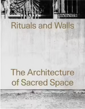 Load image into Gallery viewer, Rituals and Walls: The Architecture of Sacred Space - cover

