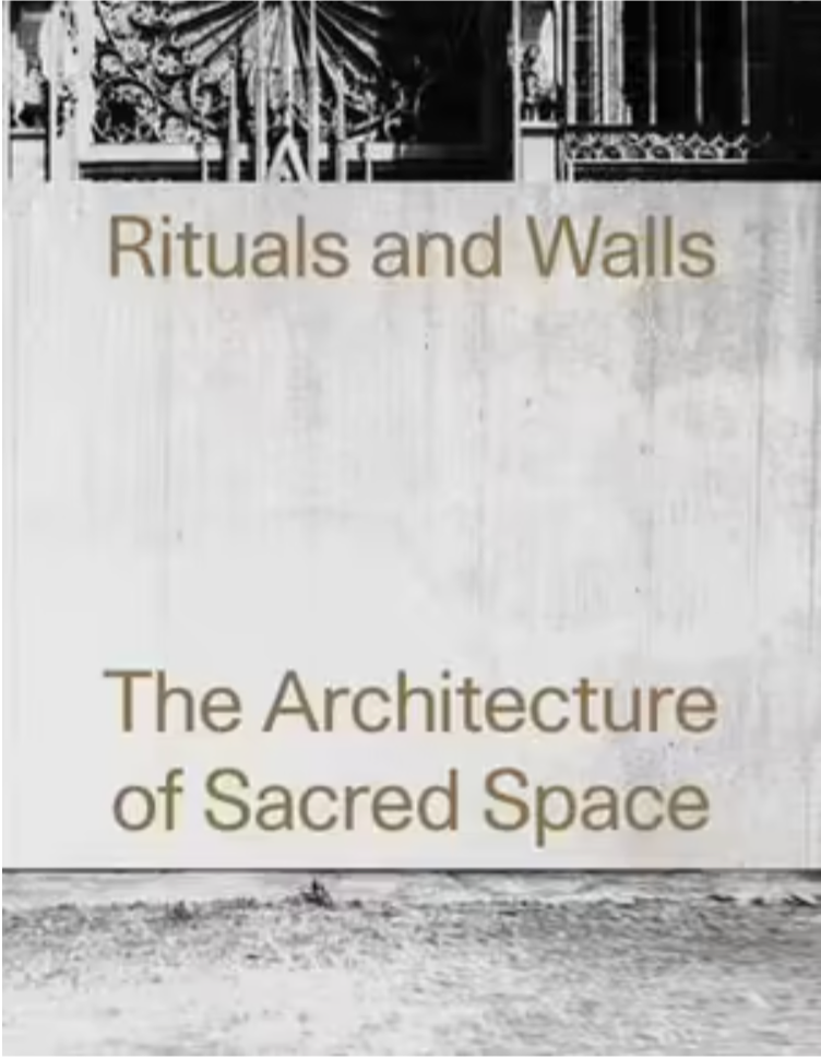 Rituals and Walls: The Architecture of Sacred Space - cover