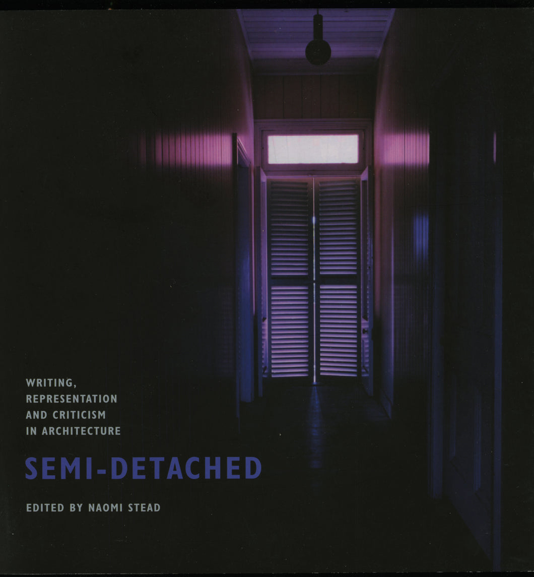 Semi-Detached: Writing, Representation and Criticism in Architecture