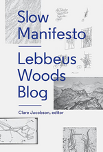Load image into Gallery viewer, Slow Manifesto: Lebbeus Woods Blog

